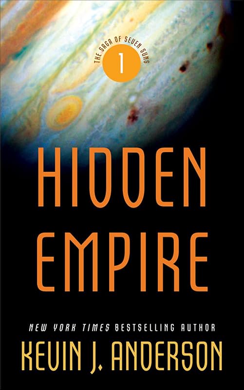 Hidden Empire: The Saga of Seven Suns - Book 1 by Kevin J. Anderson