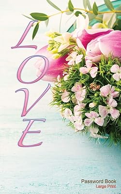 Love Password Book Large Print: Gift for Valentine, Alphabetical With Tabs, Internet Passcode keeper log Book for Couple,Co-Worker,Senior,Grandma, ... Tulips Flowers (Valentine book holiday gift)