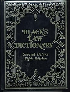 Black's Law Dictionary: Deluxe 5th Edition: Definitions of the Terms and Phrases of American and English Jurisprudence, Ancient and Modern by Henry Campbell Black