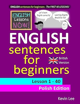 English Lessons Now! English Sentences For Beginners Lesson 1 - 40 Polish Edition (British Version)