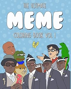 The Ultimate Meme Coloring Book: Vol 1 (For Adults) by Mear Publishing