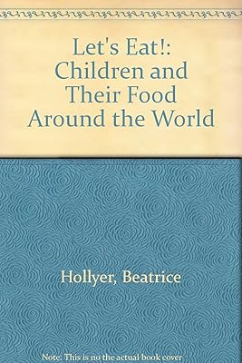 Let's Eat!: Children and Their Food Around the World