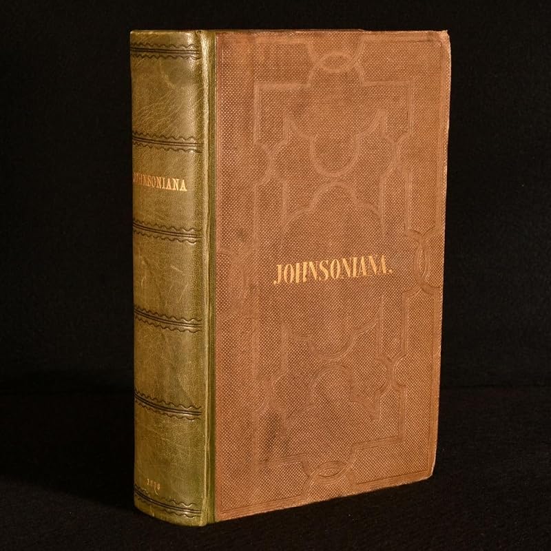 Johnsoniana or Supplement to Boswell: Being, Anecdotes and sayings of Dr. Johnson by Samuel Johnson