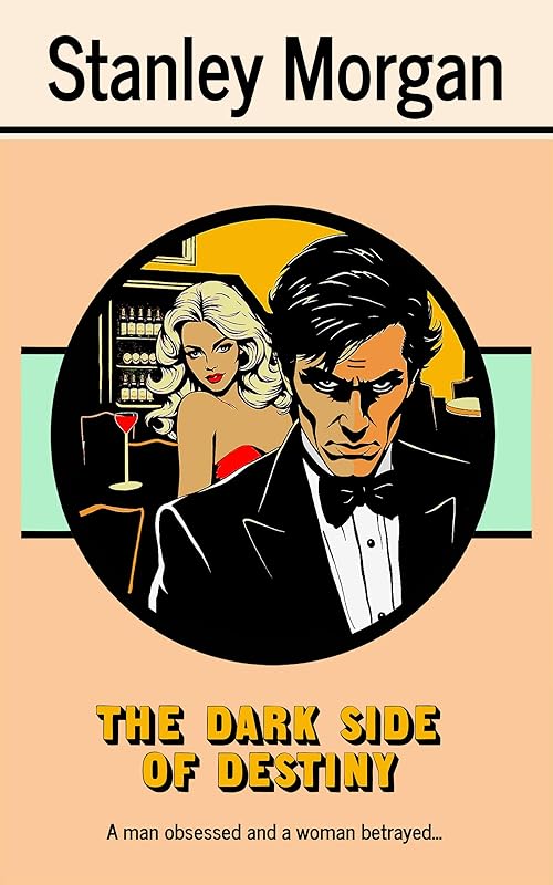 The Dark Side Of Destiny by Stanley Morgan