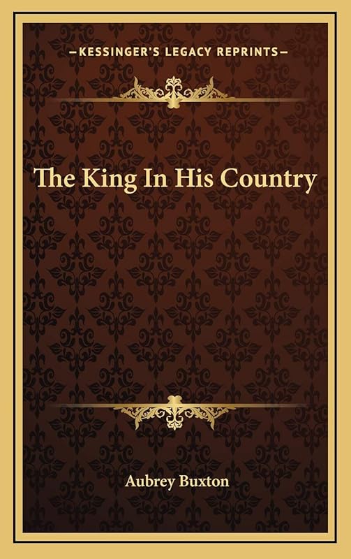The King In His Country by Aubrey Buxton