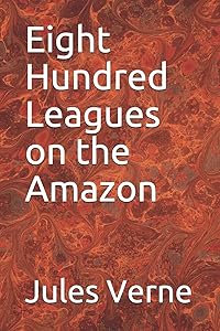 Eight Hundred Leagues on the Amazon