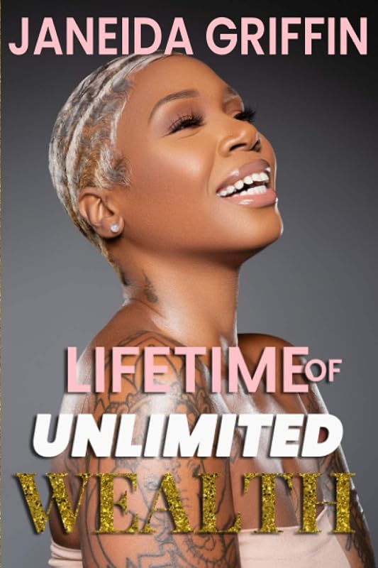 Lifetime of Unlimited Wealth by Janeida Griffin