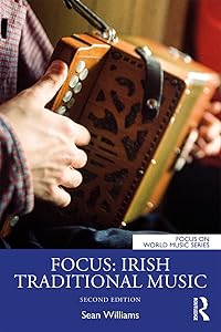 Focus: Irish Traditional Music (Focus on World Music Series) by Sean Williams