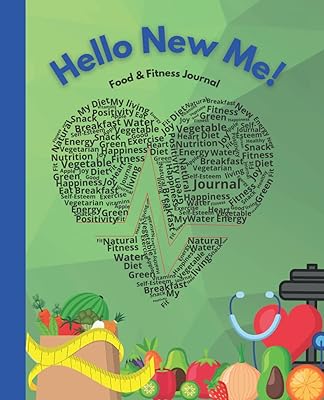 Hello New Me: Your Daily Food & Fitness Journal: 90 Days Meal and Fitness Tracker