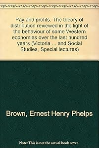 Pay and profits: The theory of distribution reviewed in the light of the behaviour of some Western economies over the last hundred years