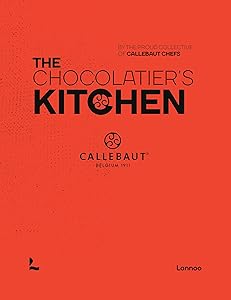 The Chocolatier's Kitchen (Callebaut Chefs) by The proud collective of Callebaut Chefs