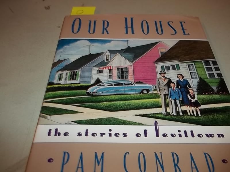 Our House: The Stories of Levittown by Pam Conrad