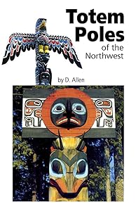 Totem Poles of the Northwest by D. Allen