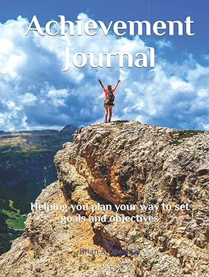 Achievement Journal: Helping you plan your way to set goals and objectives