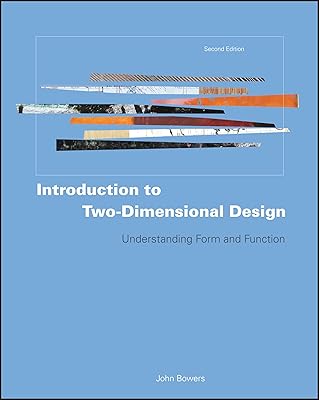Introduction to Two-Dimensional Design: Understanding Form and Function