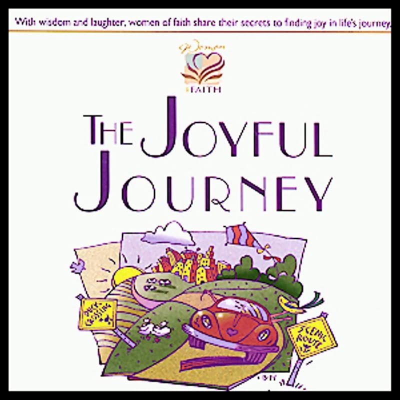 The Joyful Journey: A Guide to Finding Joy in Life by Patsy Clairmont