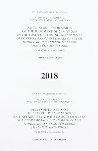 Reports of Judgments, Advisory Opinions and Orders: Application for Revision of the Judgment of 23 May 2008 in the Case Concerning Sovereignty over ... (Malaysia/Singapore) Order of 29 May 2018