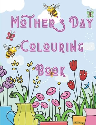 Mother's Day Colouring Book: Great Quotes About Moms - Frameable- 8.5x11 58 pgs