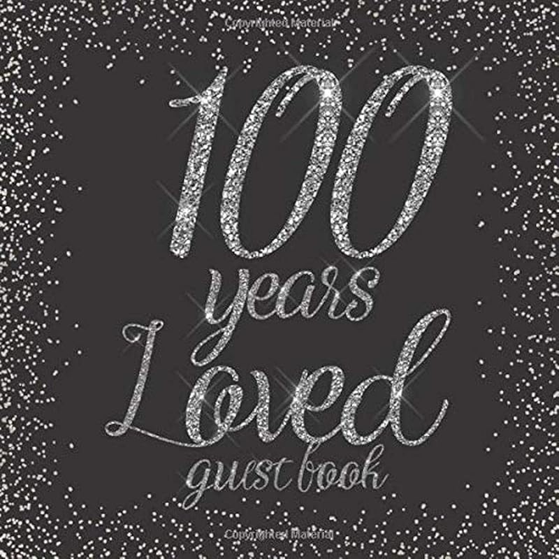 100 Years Loved Guest Book: Glitter Silver and Black - Birthday Party Signing Message Book with Gift Log & Photo Space, Beautiful Milestone Keepsake Present for Special Memories by Forever Memories