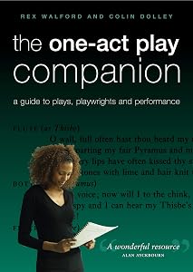 The One-Act Play Companion: A Guide to plays, playwrights and performance by Colin Dolley