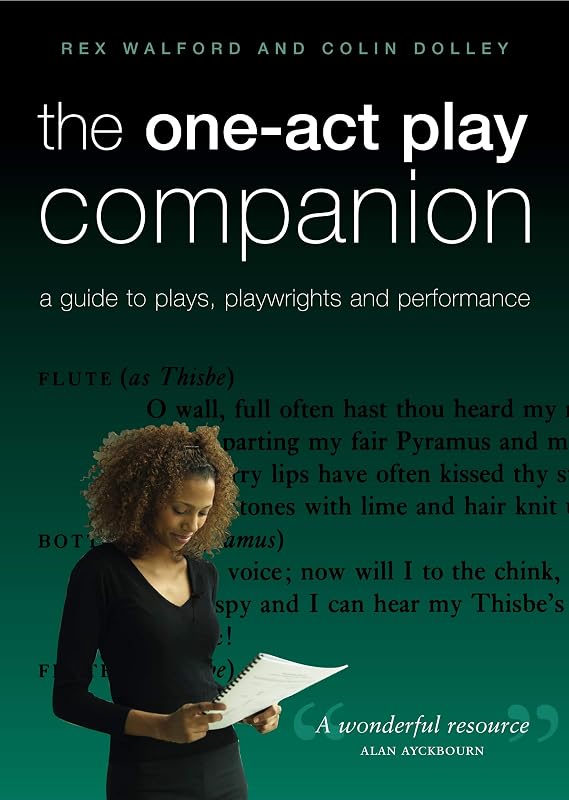 The One-Act Play Companion: A Guide to plays, playwrights and performance by Colin Dolley