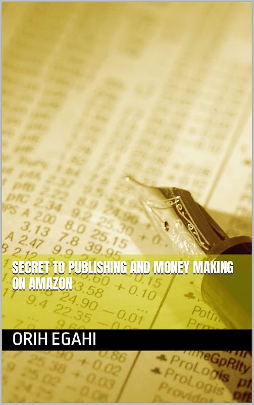 Secret to publishing and money making on amazon by Orih Egahi