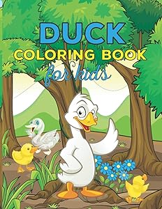 Duck Coloring book for Kids: Perfect For Duck Children Preschool Elementary Toddlers, Colouring Books for Kids Boys Girls Ages 4-8