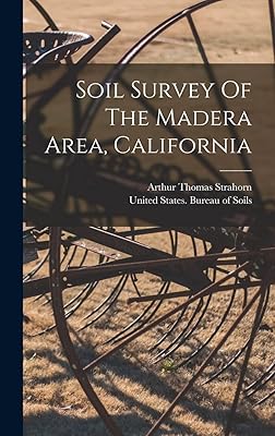 Soil Survey Of The Madera Area, California