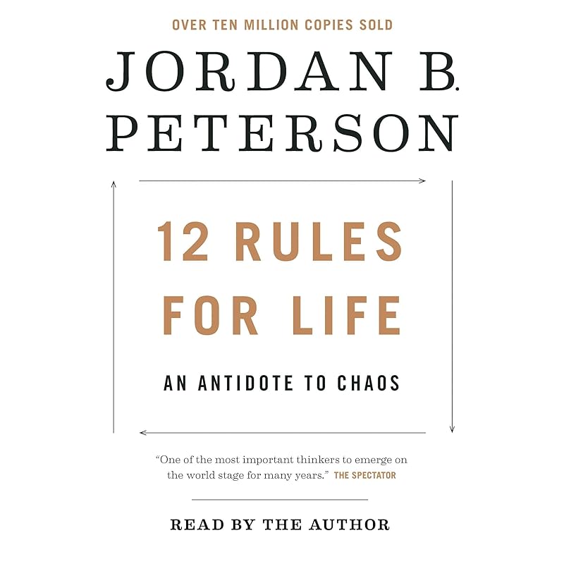 12 Rules for Life: An Antidote to Chaos by Jordan B. Peterson