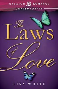 The Laws of Love (Crimson Romance) by Lisa White