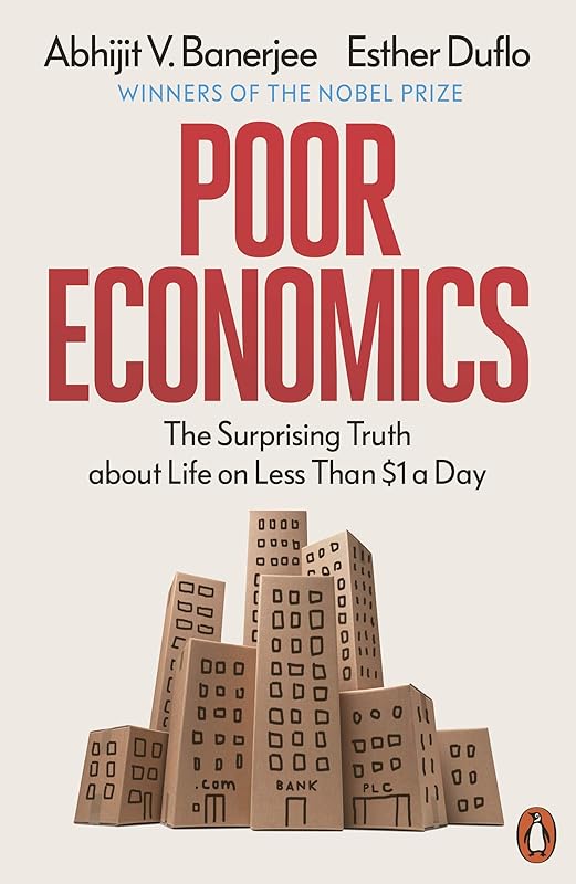 poor economics by Abhijit V. Banerjee