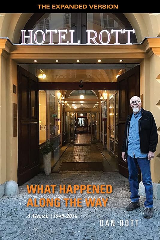 What Happened along the Way: A Memoir: 1948-2018 by Dan Rott