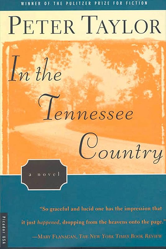 In the Tennessee Country: A Novel by Peter Taylor