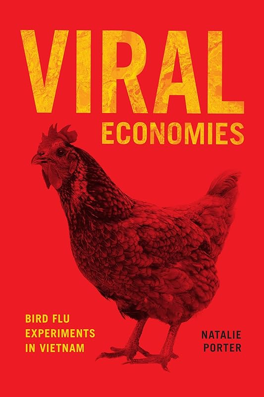 Viral Economies: Bird Flu Experiments in Vietnam by Natalie Porter