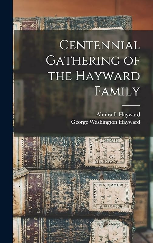 Centennial Gathering of the Hayward Family by George Washington Hayward