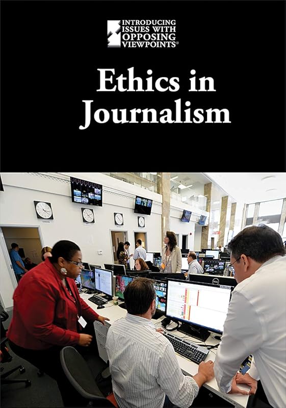 Ethics in Journalism (Introducing Issues with Opposing Viewpoints) by M. M. Eboch