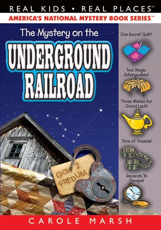 The Mystery on the Underground Railroad (Real Kids! Real Places! Book 12) by Carole Marsh