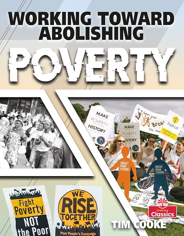 Working Toward Abolishing Poverty (Achieving Social Change) by Tim Cooke