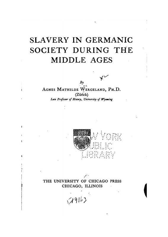 Slavery in Germanic society during the middle ages by Agnes Mathilde Wergeland