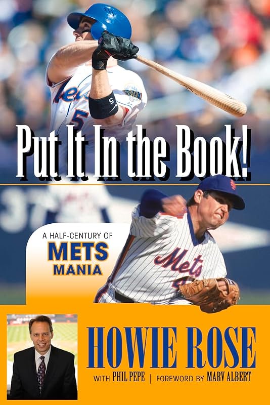 Put It In the Book!: A Half-Century of Mets Mania by Howie Rose