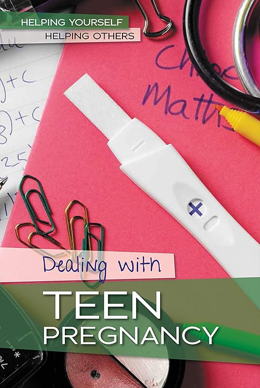 Dealing with Teen Pregnancy (Helping Yourself, Helping Others) by Kristin Thiel