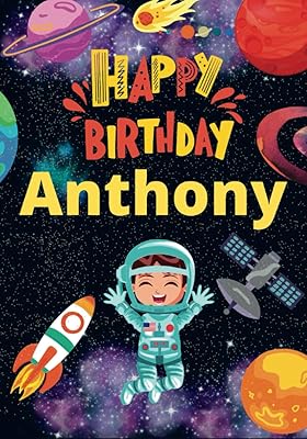 Happy Birthday Anthony: Large Cool Birthday Coloring Book For Boys, Children, Kids, Toddlers Ages 8-12,9-11,8-10,9-12 Year Old, Perfect Best Gift, ... Doodling, Sketching, Notes (Boy 8-13 age)