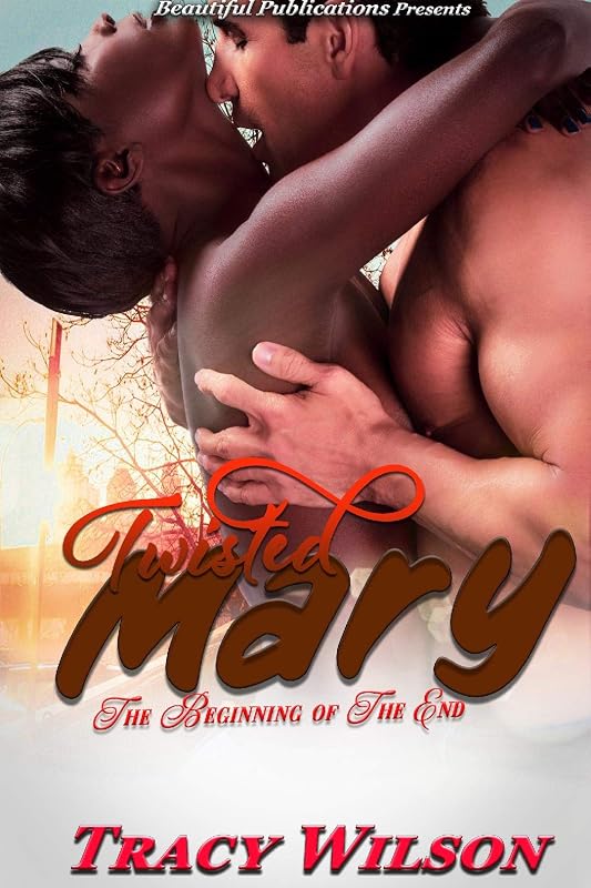 Twisted Mary: The Beginning of The End (Twisted Series Book 9) by Tracy Wilson