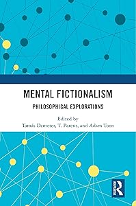 Mental Fictionalism: Philosophical Explorations by Tamás Demeter