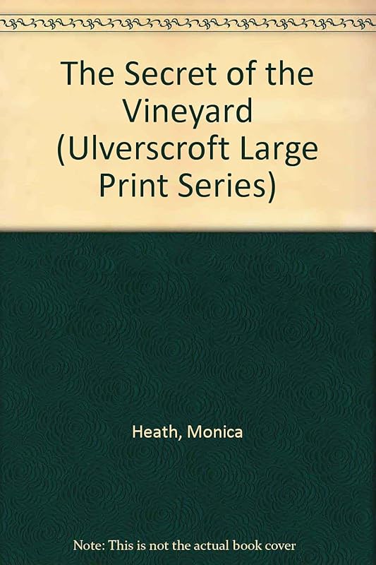 The Secret Of The Vineyard (U) (Ulverscroft Large Print Series) by Monica Heath