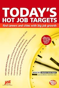 Today's Hot Job Targets: Find Careers and Cities With Big Job Growth (Jist's Help in a Hurry Series)