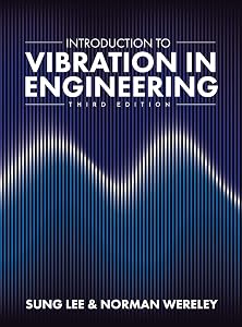 Introduction to Vibration in Engineering by Sung Lee