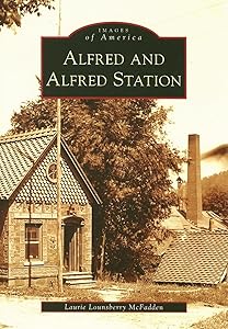 Alfred and Alfred Station (NY) (Images of America) by Laurie Lounsberry McFadden