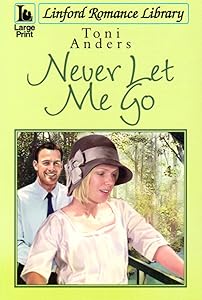 Never Let Me Go by Toni Anders