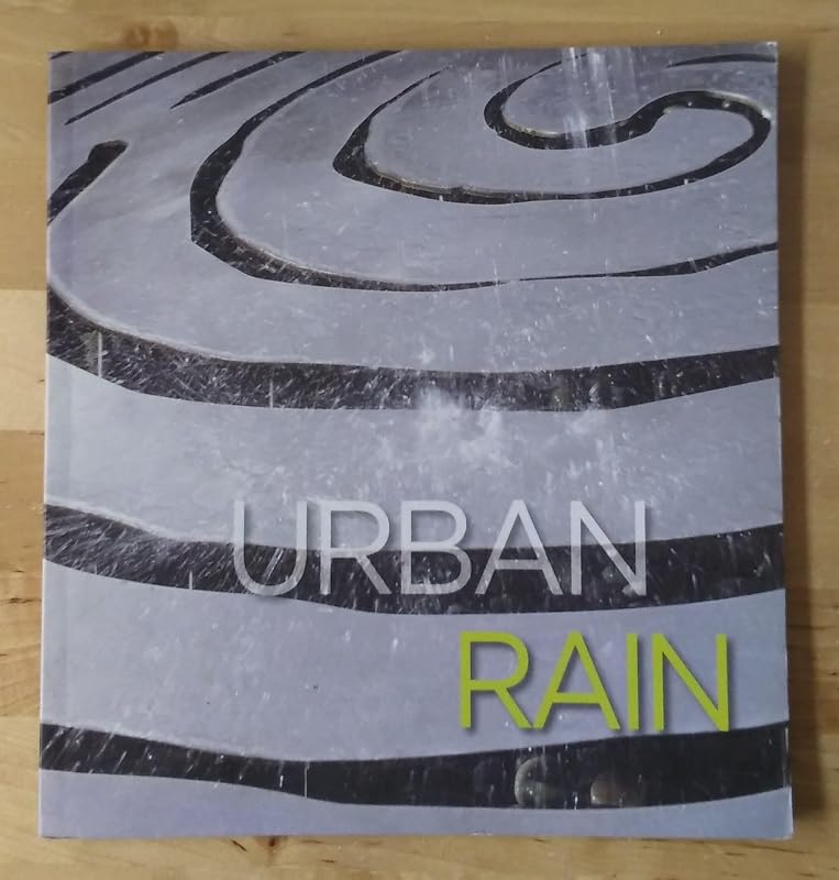 Urban Rain: Stormwater as Resource by Jackie Brookner